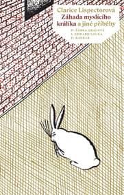Záhada myslícího králíka - Clarice Lispectorová 1