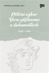 Petiční výbor Věrni zůstaneme v dokumentech. 1938 – 1945 - autor neuvedený