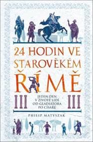 24 hodin ve starověkém Římě - Philip Matyszak 1