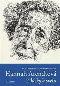 Hannah Arendtová - Z lásky k světu - Young-Bruehlová Elisabeth 1