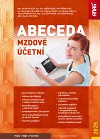 Abeceda mzdové účetní 2025 - Michal Vrajík, Eva Svěrčinová, Věra Příhodová, Alena Skoumalová, Antonín Daně...