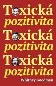 Toxická pozitivita - Whitney Goodman 1