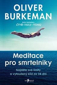 Meditace pro smrtelníky - Oliver Burkeman
