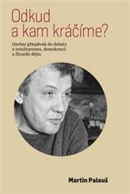 Odkud a kam kráčíme? - Martin Palouš 1