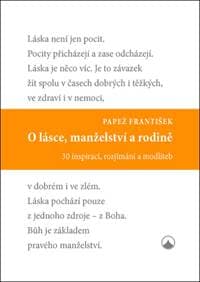 O lásce, manželství a rodině - Papež František 1