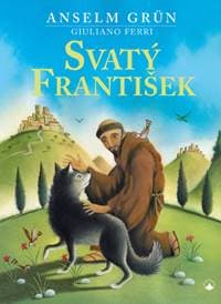 Svatý František - Anselm Grün 1