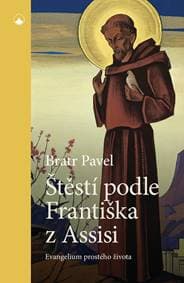 Štěstí podle Františka z Assisi - Bratr Pavel 1
