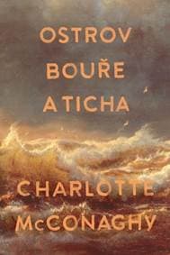 Ostrov bouře a ticha - Charlotte McConaghy 1