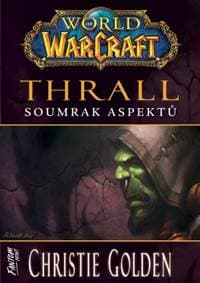 Thrall: Soumrak Aspektů - Christie Golden 1