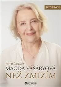 Než zmizím Magda Vášáryová - Petr Šabata