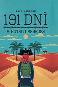 191 dní v hotelu Rebeuss - Ilja Mazánek 1