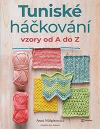 Tuniské háčkování - Anna Nikipirowicz