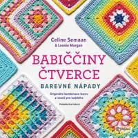 Babiččiny čtverce Barevné nápady - Leonie Morganová, Celine Semaan