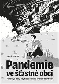 Pandemie ve šťastné obci - Jakub Marek