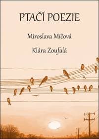 Ptačí poezie - Miroslava Míčová, Klára Zoufalá