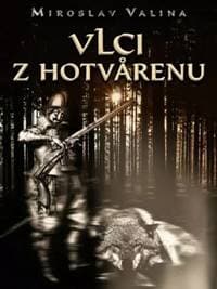 Vlci z Hotvarenu - Miroslav Valina 1
