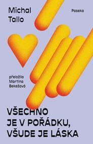 Všechno je v pooádku, všude je láska - Michal Tallo 1