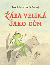 Žába veliká jako dům - Ana Duša 1