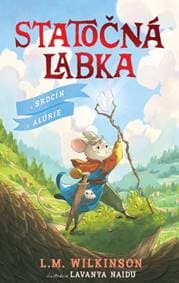 Statočná labka a Srdcín z Alúrie - L.M. Wilkinson