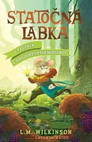 Statočná labka a Pazurín z Hnilodrevných močiarov - L.M. Wilkinson 1