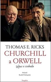 Churchill a Orwell - Thomas E. Ricks 1