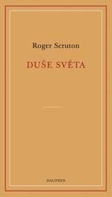 Duše světa - Roger Scruton 1