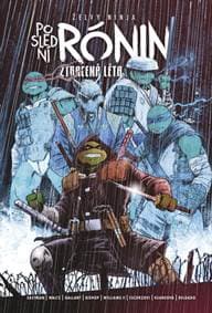 Želvy Ninja Poslední rónin Ztracená léta - Kevin Eastman, Tom Waltz
