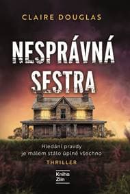 Nesprávná sestra - Claire Douglas 1