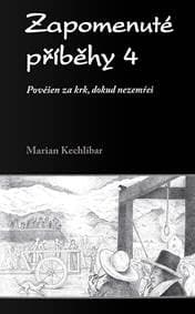Zapomenuté příběhy 4 - Marian Kechlibar