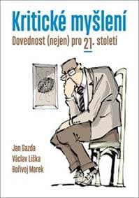 Kritické myšlení - Jan Gazda, Václav Liška, Bořivoj Marek 1