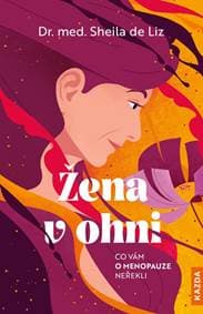 Žena v ohni - Co vám o menopauze neřekli - de Liz Sheila
