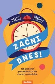 Začni dnes! - Darius Foroux 1