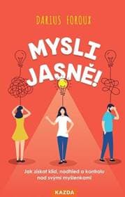 Mysli jasně! - Darius Foroux