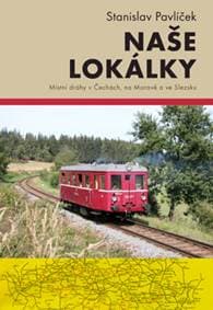 Naše lokálky (Druhé, doplněné vydání) - Stanislav Pavlíček 1