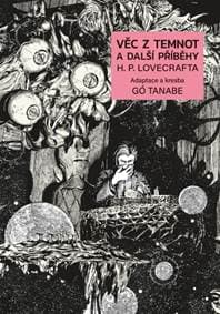 Věc z temnot a další příběhy H. P. Lovecrafta - Gó Tanabe 1