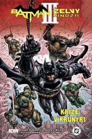 Batman/Želvy nindža 3: Krize v krunýři - Tynion IV. James 1