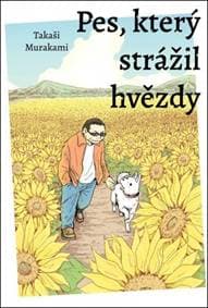Pes, který strážil hvězdy - Murakami Takashi