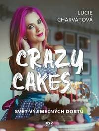Crazy cakes: svět výjimečných dortů - Martin Jaroš, Lucie Charvátová 1