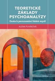 Teoretické základy psychoanalýzy - Plháková Alena 1