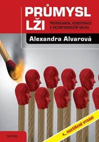 Průmysl lži - Propaganda, konspirace, a dezinformační válka - Alvarová Alexandra 1
