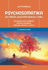 Psychosomatika pro lékaře, psychoterapeuty i laiky - Poněšický Jan
