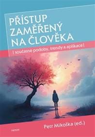 Přístup zaměřený na člověka - Petr Mikoška 1