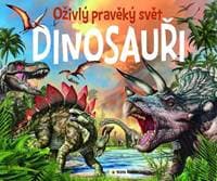 Dinosauři Oživlý pravěký svět - autor neuvedený 1