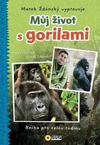 Můj život s gorilami - Petra Hátlová, Marek Ždánský