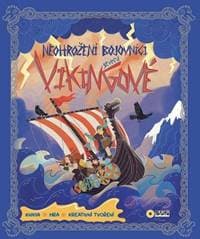 Neohrožení bojovníci severu Vikingové - autor neuvedený