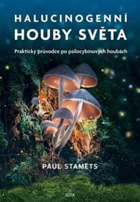 Halucinogenní houby světa - Paul Stamets 1