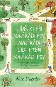 Lidé, kteří mají rádi psy, mají rádi lidi, kteří mají rádi psy - Nick Duerden 1