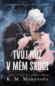 Tvůj nůž v mém srdci - M. Moronova K. 1