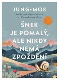 Šnek je pomalý, ale nikdy nemá zpoždění - Jung-mok