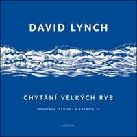 Chytání velkých ryb - David Lynch, Jana Matějková 1